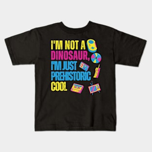 I AM NOT A DINOSAUR, I AM PREHISTORIC COOL Kids T-Shirt